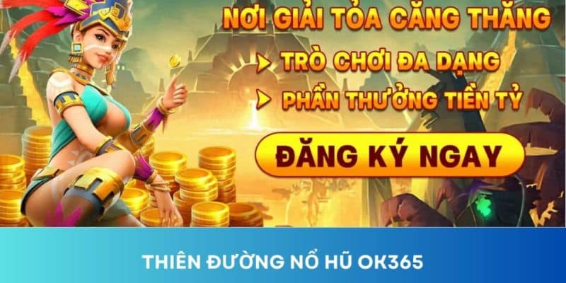 Giải trí cực đỉnh tại OK365